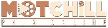 Motchill TV | Phim Hay Miễn Phí | Xem Phim HD Online Không Chặn